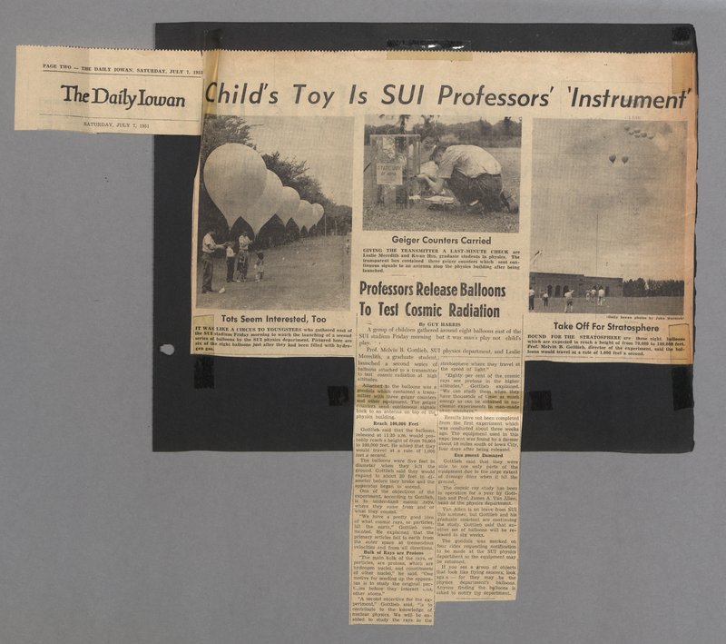 Selection for Les Meredith's scrapbook which has a newspaper clipping from the July 7, 1951 Daily Iowan, entitled Childs Toy IS State University of Iowa professors Instrument with photographs of students releasing balloons to test cosmic radiation in the atmosphere in front of Kinnik stadium